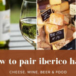 Pairing ideas of Iberico Ham with wine, cheese and food